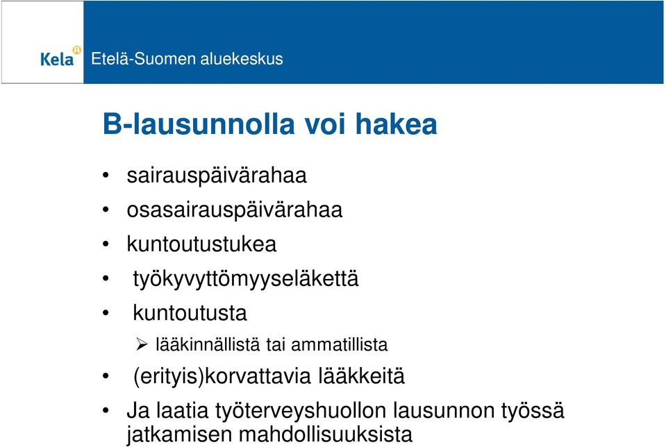 lääkinnällistä tai ammatillista (erityis)korvattavia lääkkeitä