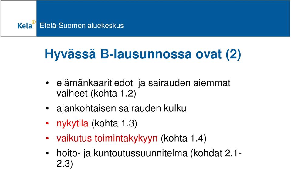 ) ajankohtaisen sairauden kulku nykytila (kohta 1.