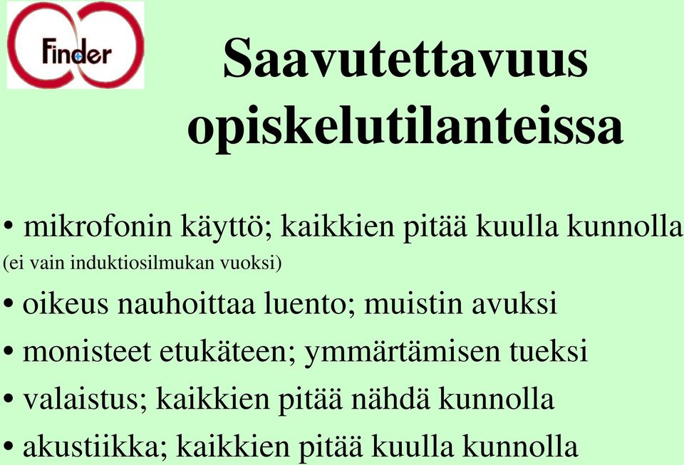 luento; muistin avuksi monisteet etukäteen; ymmärtämisen tueksi