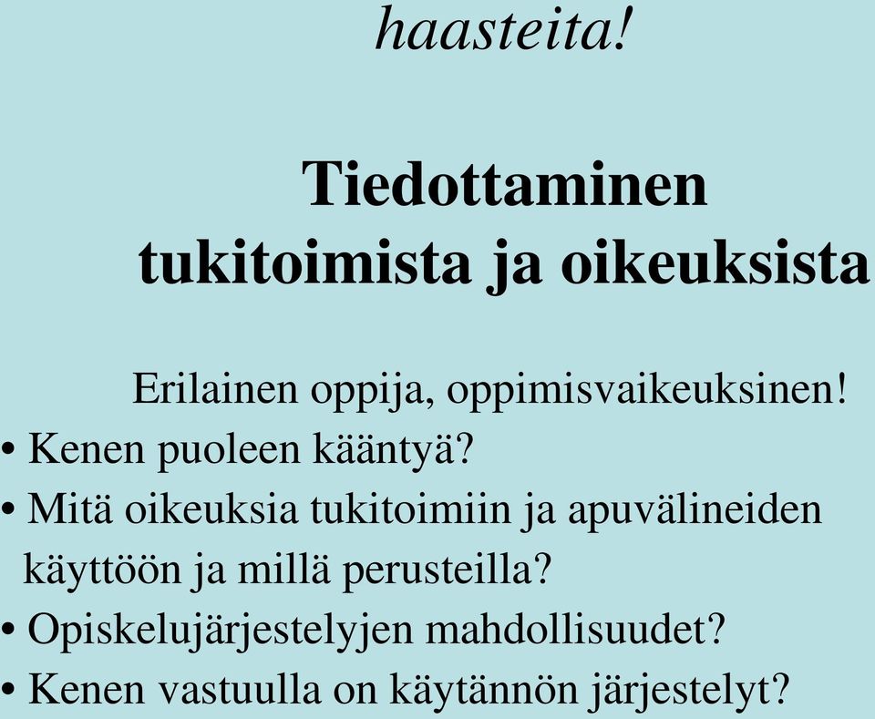 oppimisvaikeuksinen! Kenen puoleen kääntyä?