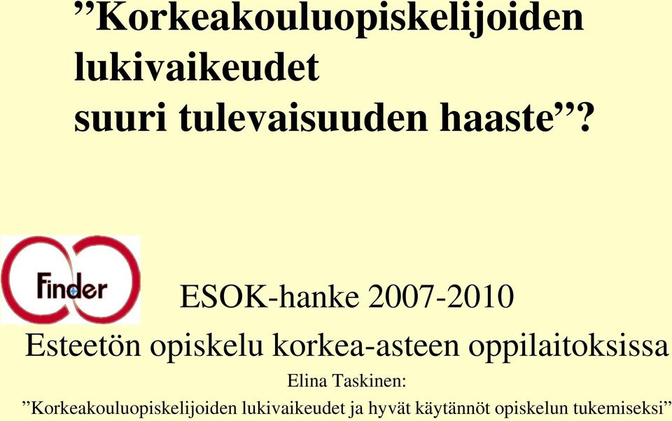 ESOK-hanke 2007-2010 Esteetön opiskelu korkea-asteen