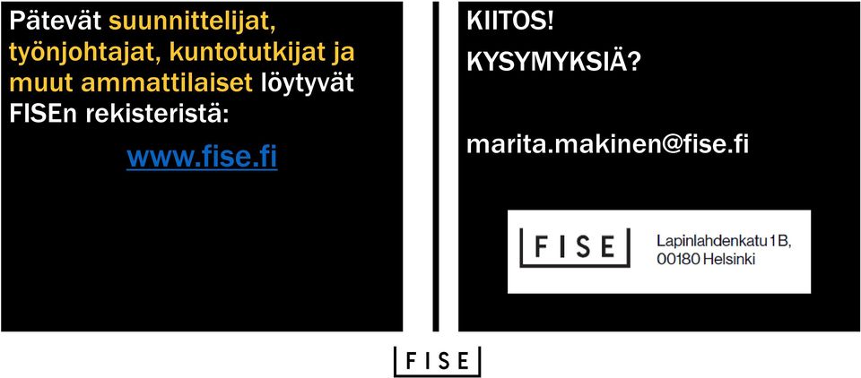 löytyvät FISEn rekisteristä: www.fise.