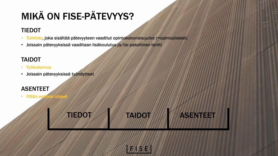 (=opintopisteet) Joissain pätevyyksissä vaaditaan lisäkoulutus ja/tai