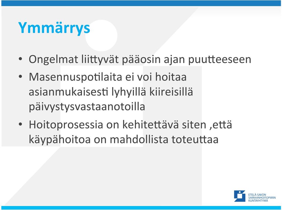 lyhyillä kiireisillä päivystysvastaanotoilla