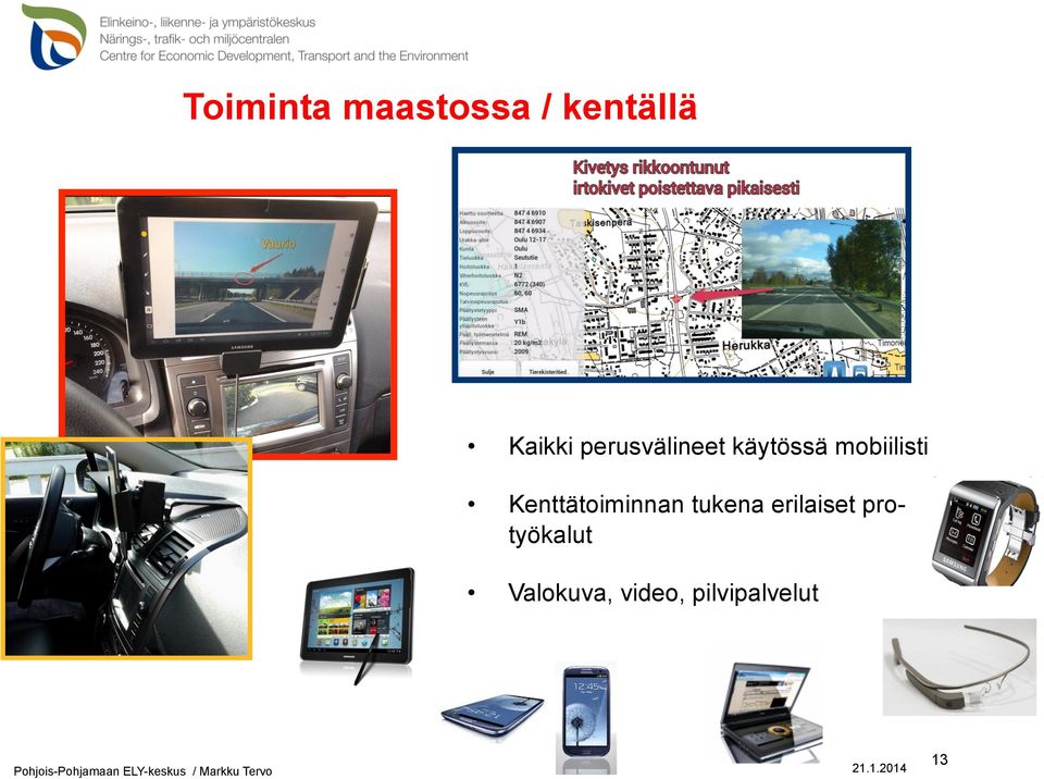 käytössä mobiilisti Kenttätoiminnan tukena