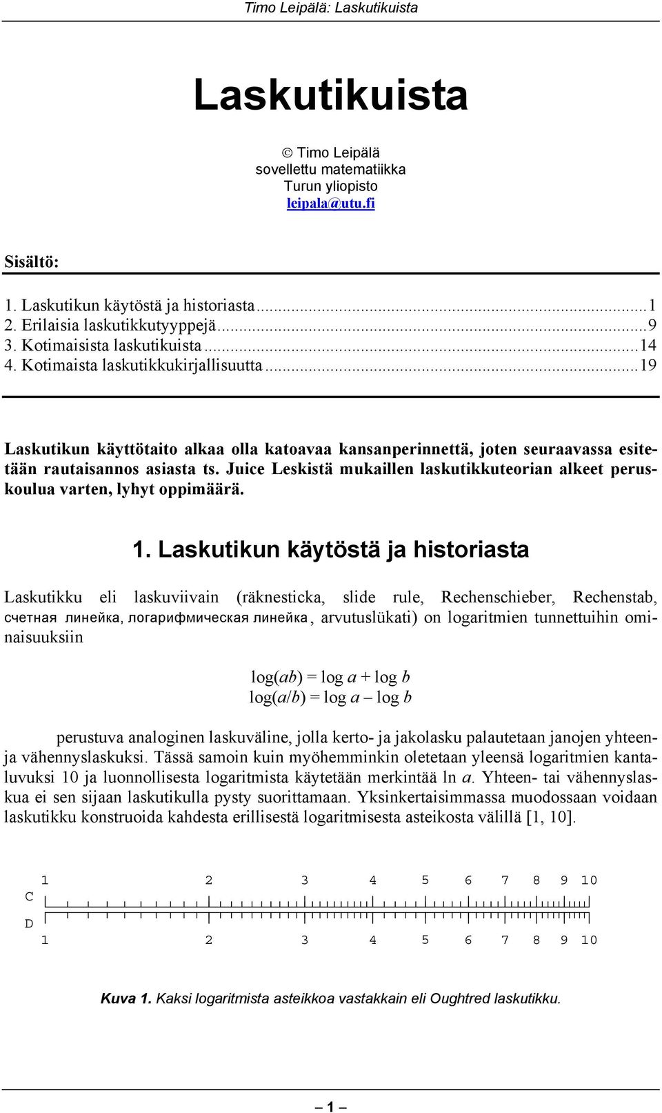 Juice Leskistä mukaillen laskutikkuteorian alkeet peruskoulua varten, lyhyt oppimäärä. 1.