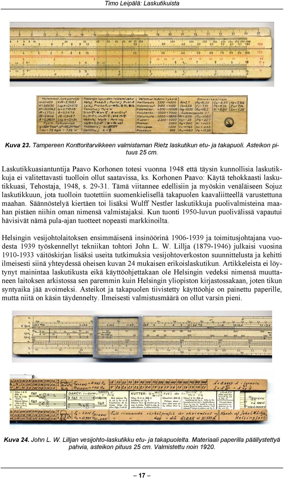 Korhonen Paavo: Käytä tehokkaasti laskutikkuasi, Tehostaja, 1948, s. 29-31.