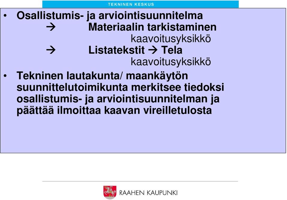 maankäytön suunnittelutoimikunta merkitsee tiedoksi