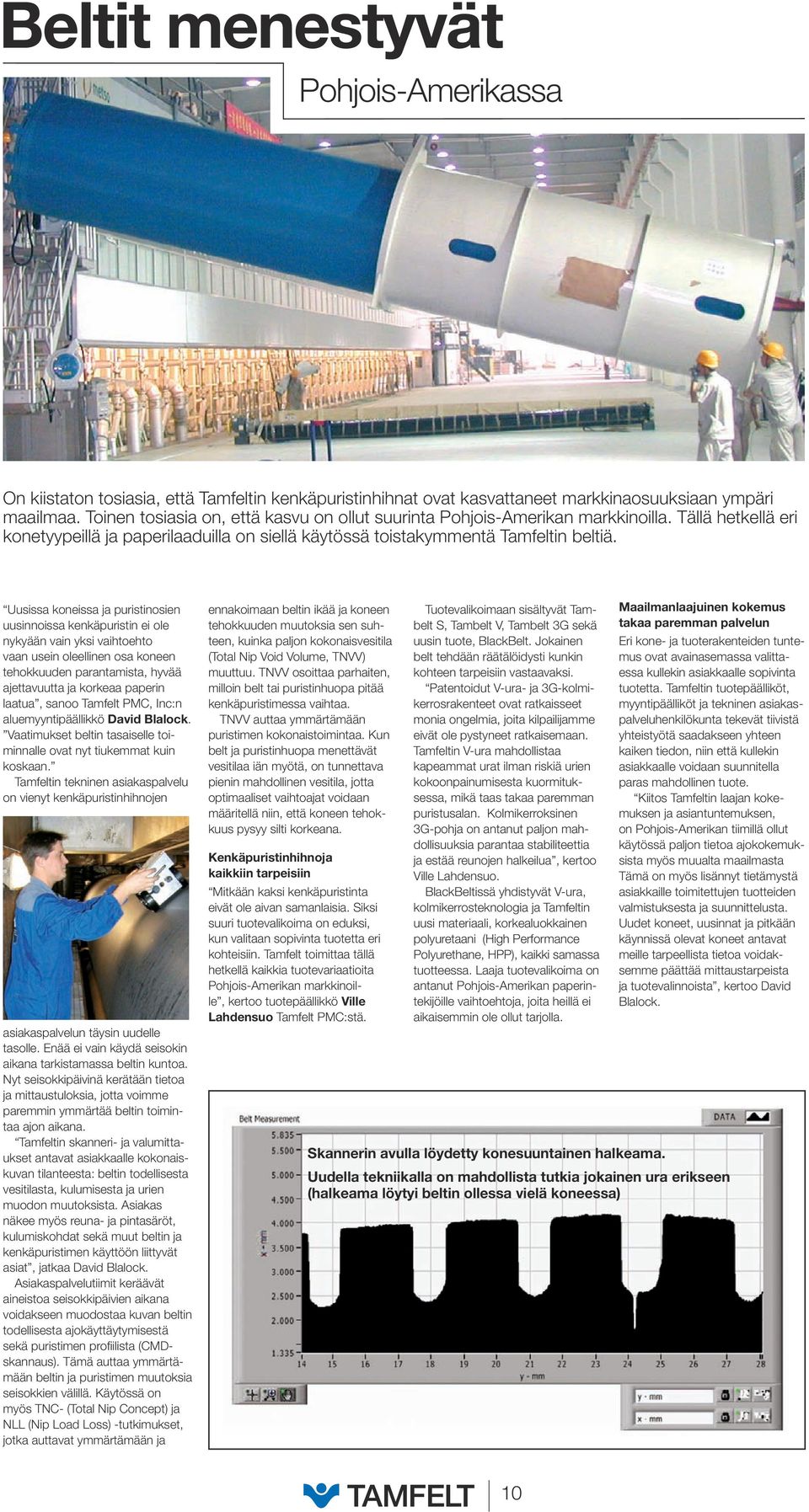 Uusissa koneissa ja puristinosien uusinnoissa kenkäpuristin ei ole nykyään vain yksi vaihtoehto vaan usein oleellinen osa koneen tehok kuuden parantamista, hyvää ajettavuutta ja korkeaa paperin