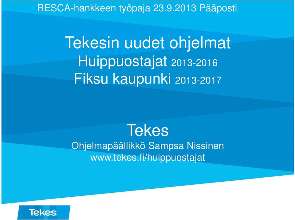 Huippuostajat 2013-2016 Fiksu kaupunki
