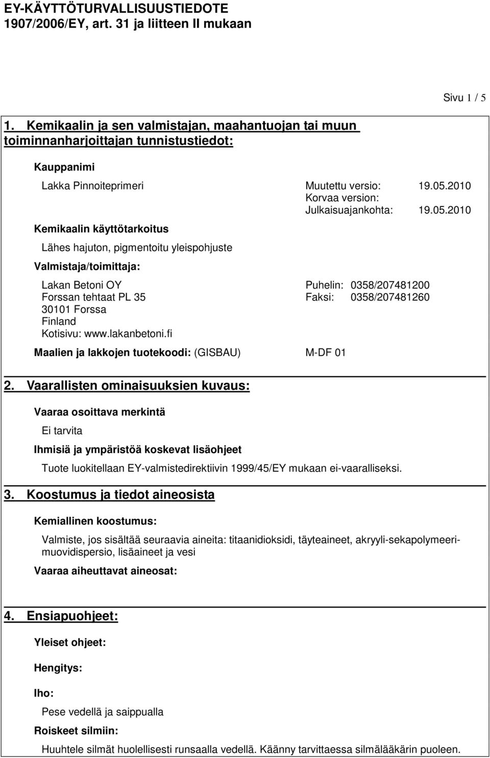 fi Maalien ja lakkojen tuotekoodi: (GISBAU) M-DF 01 2.