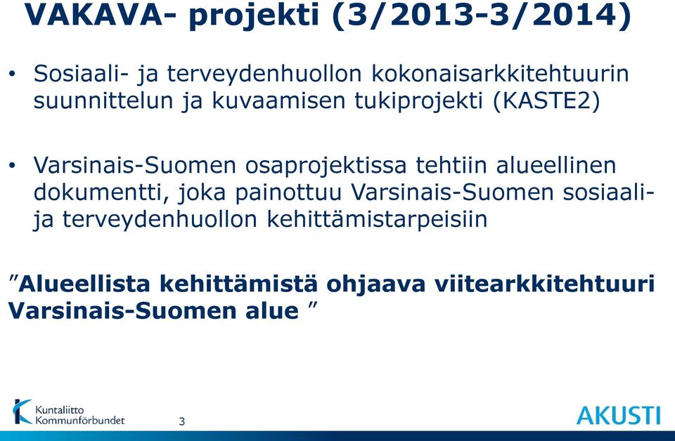 alueellinen dokumentti, joka painottuu Varsinais-Suomen sosiaalija terveydenhuollon