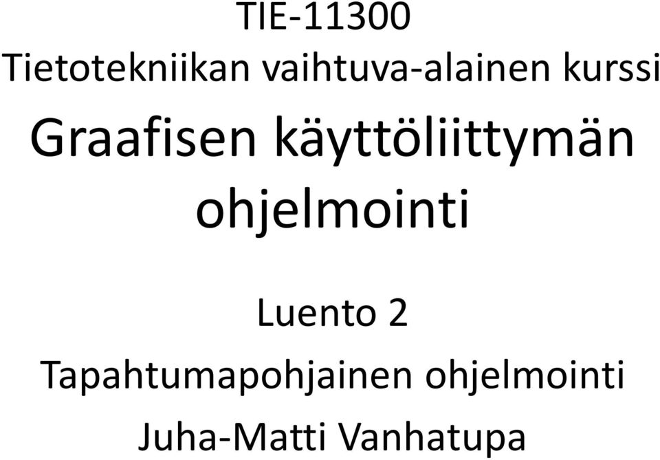 käyttöliittymän ohjelmointi Luento 2