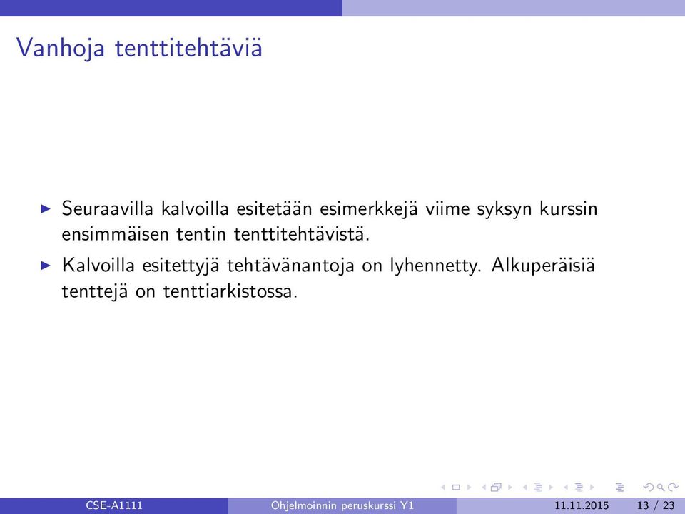 Kalvoilla esitettyjä tehtävänantoja on lyhennetty.