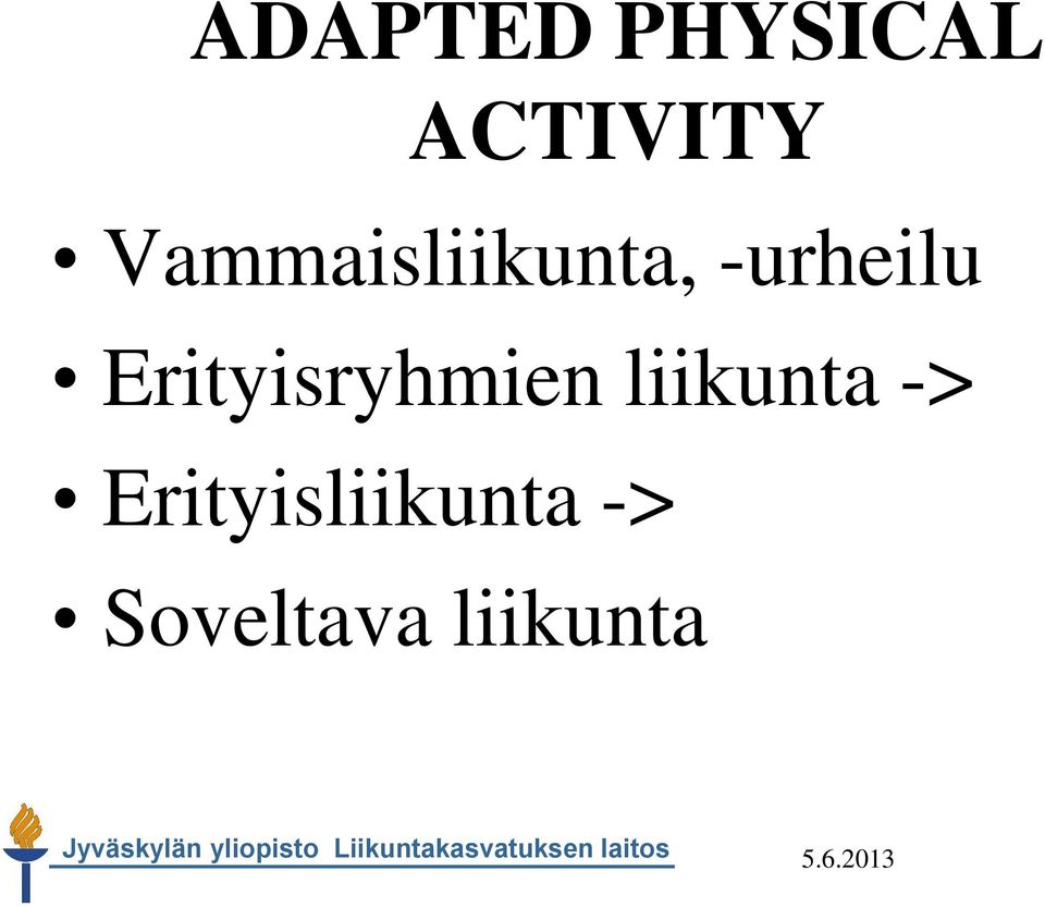 Erityisryhmien liikunta ->