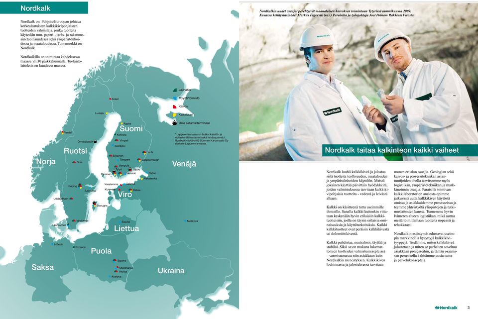 Nordkalkin uudet osaajat perehtyivät maanalaisen kaivoksen toimintaan Tytyrissä tammikuussa 2009. Kuvassa kehitysinsinööri Markus Fagervik (vas.