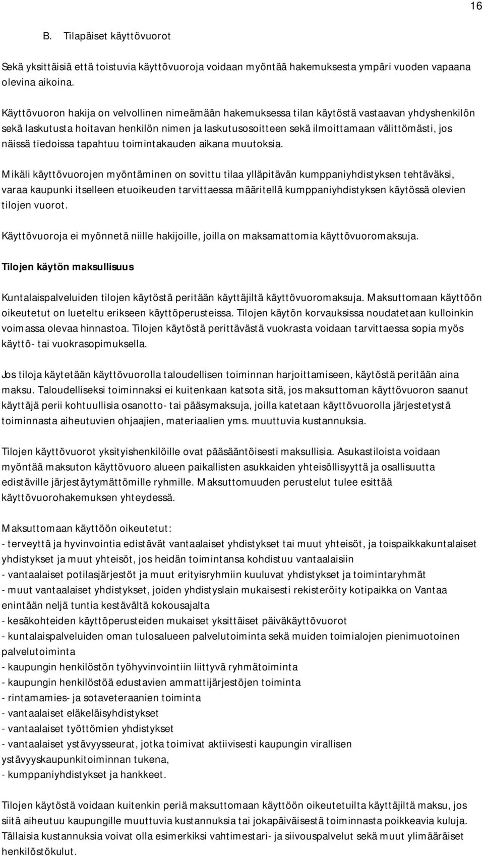 tiedoissa tapahtuu toimintakauden aikana muutoksia.