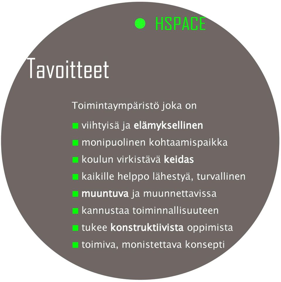 helppo lähestyä, turvallinen g muuntuva ja muunnettavissa g kannustaa