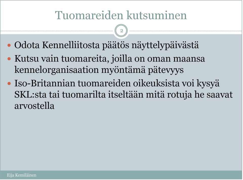 kennelorganisaation myöntämä pätevyys Iso-Britannian tuomareiden