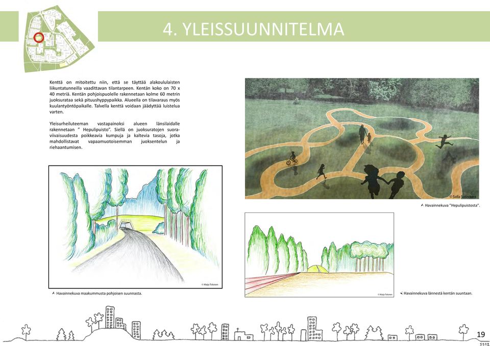 Talvella kenttä voidaan jäädyttää luistelua varten. Yleisurheiluteeman vastapainoksi alueen länsilaidalle rakennetaan Hepulipuisto.
