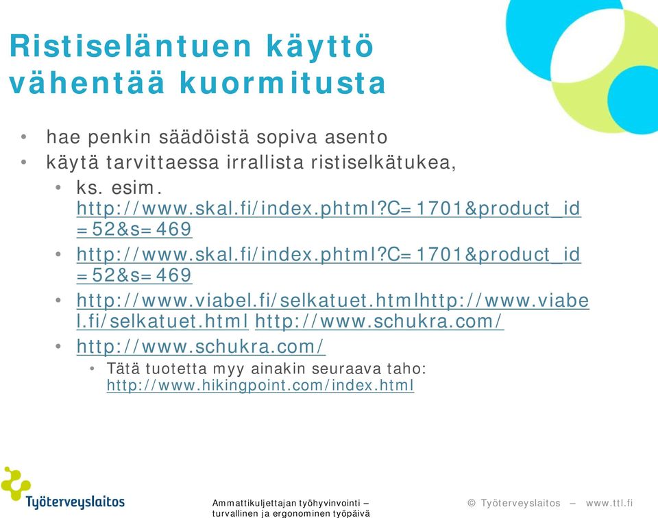 fi/selkatuet.htmlhttp://www.viabe l.fi/selkatuet.html http://www.schukra.