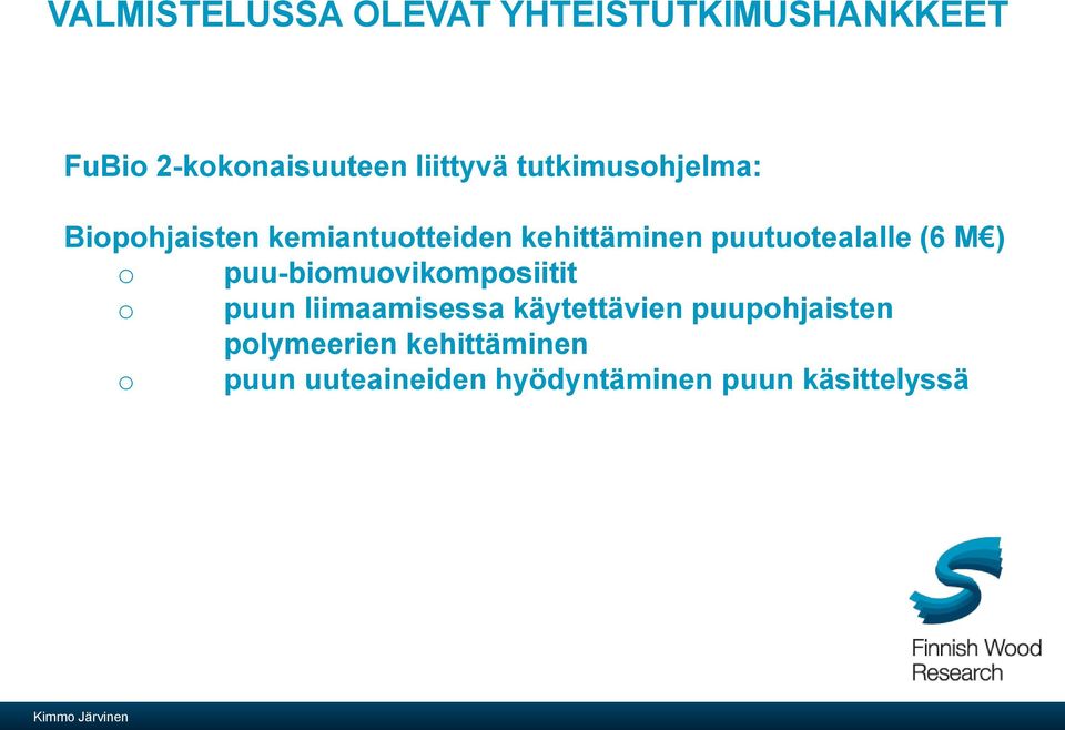 ) o puu-biomuovikomposiitit o puun liimaamisessa käytettävien puupohjaisten