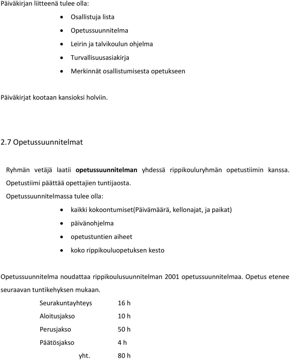 Opetustiimi päättää opettajien tuntijaosta.