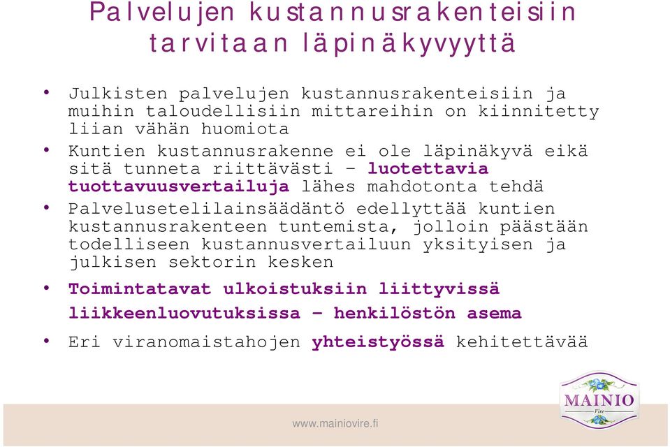 mahdotonta tehdä Palvelusetelilainsäädäntö edellyttää kuntien kustannusrakenteen tuntemista, jolloin päästään todelliseen kustannusvertailuun