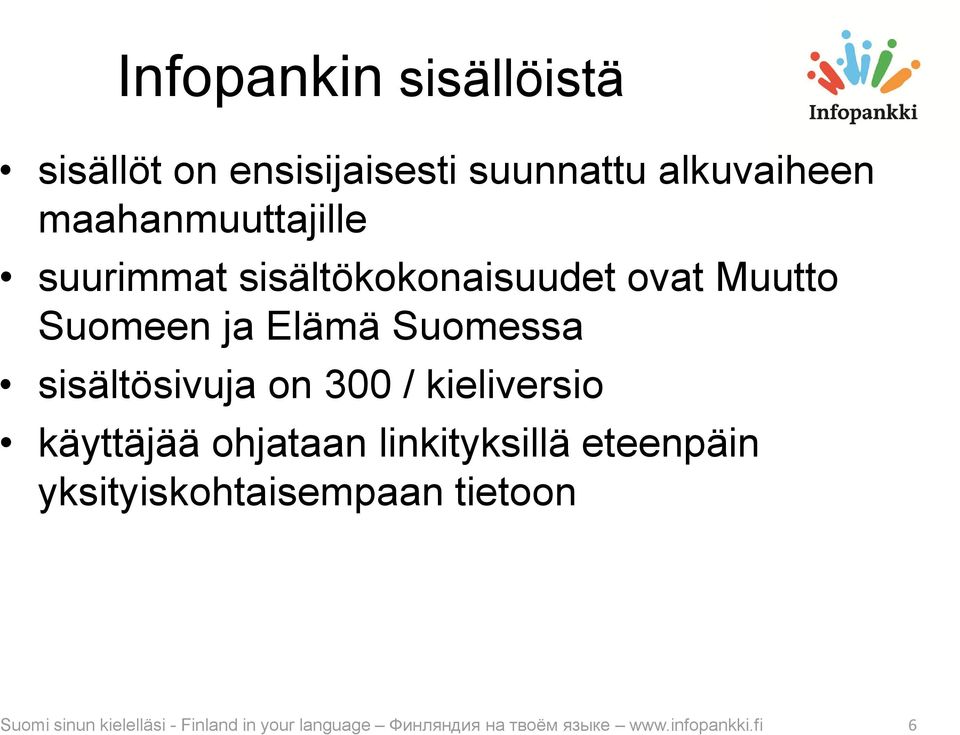 / kieliversio käyttäjää ohjataan linkityksillä eteenpäin yksityiskohtaisempaan tietoon