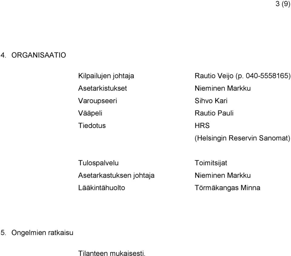 Pauli Tiedotus HRS (Helsingin Reservin Sanomat) Tulospalvelu Asetarkastuksen