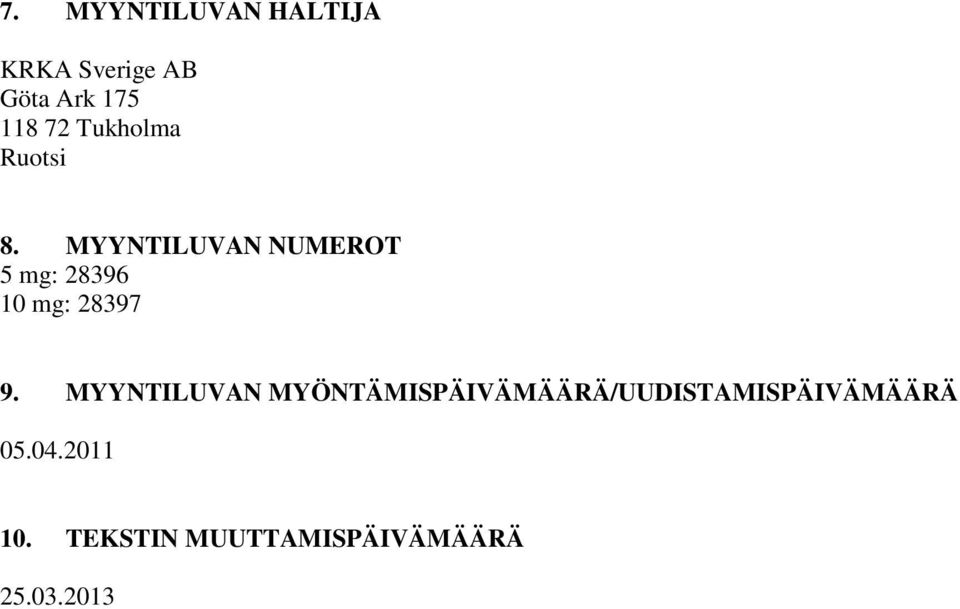 MYYNTILUVAN NUMEROT 5 mg: 28396 10 mg: 28397 9.