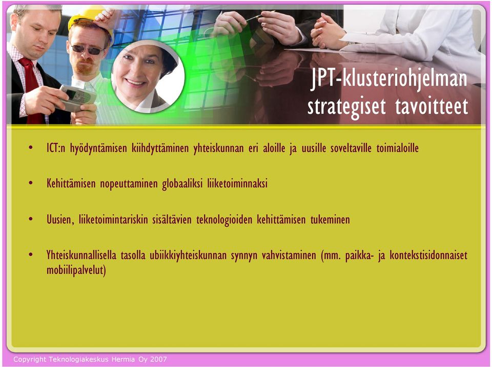 liiketoiminnaksi Uusien, liiketoimintariskin sisältävien teknologioiden kehittämisen tukeminen