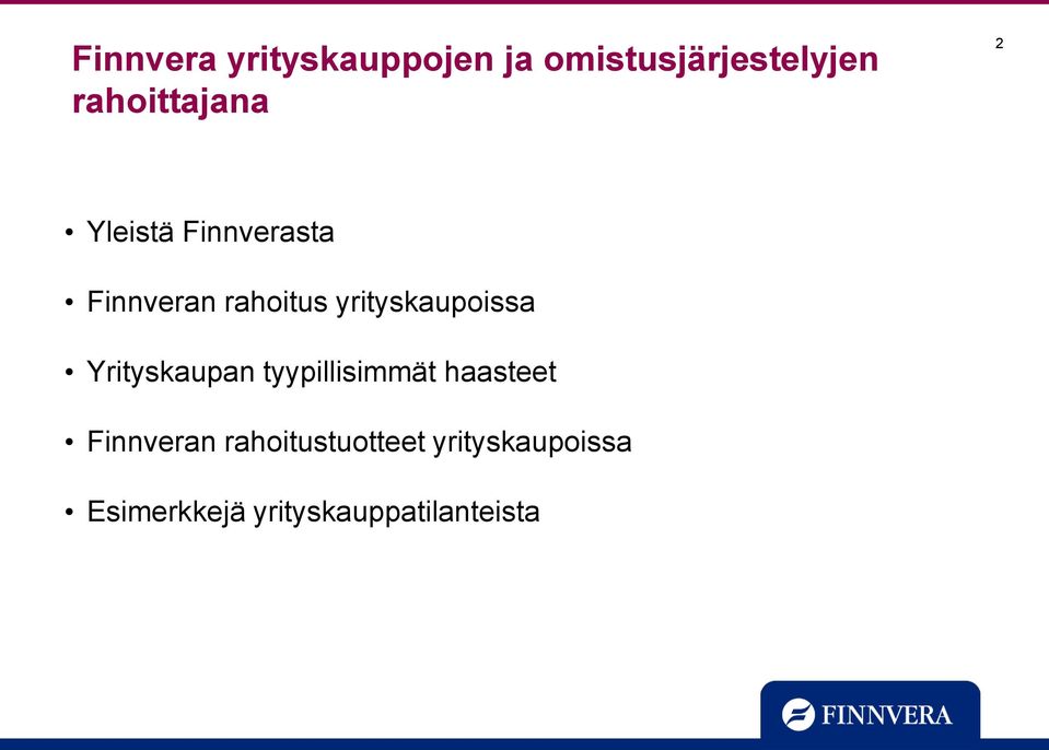 yrityskaupoissa Yrityskaupan tyypillisimmät haasteet