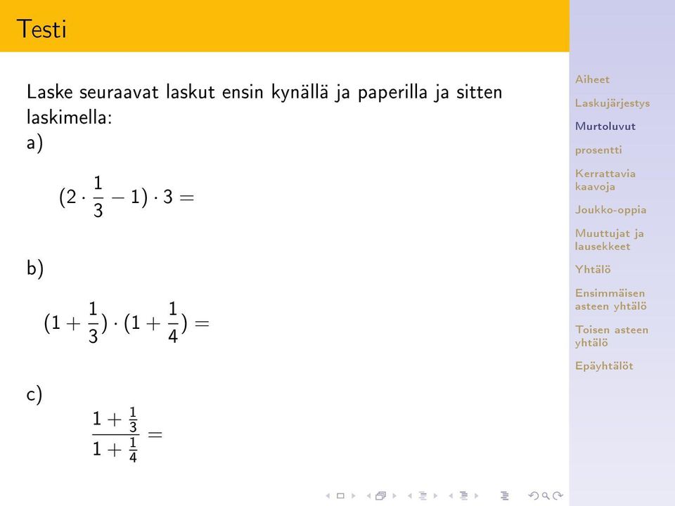 laskimella: a) b) (2 1 3 1) 3 = (1