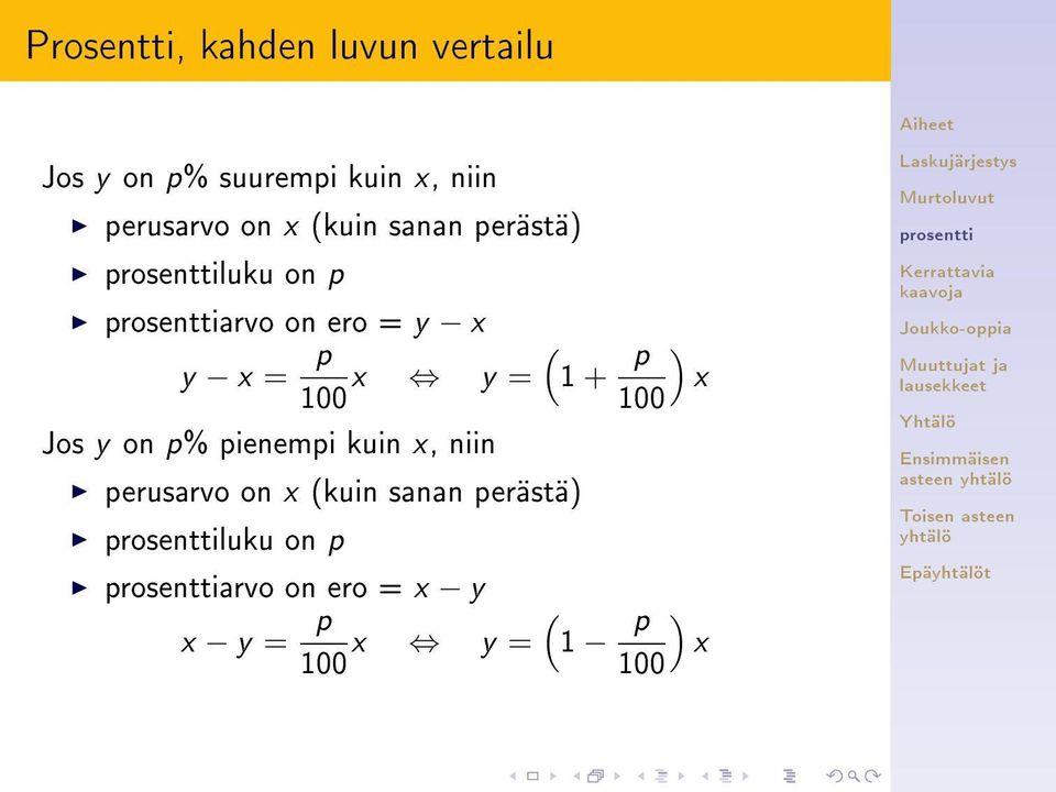 100 x y = 1 + p ) x 100 Jos y on p% pienempi kuin x, niin perusarvo on x