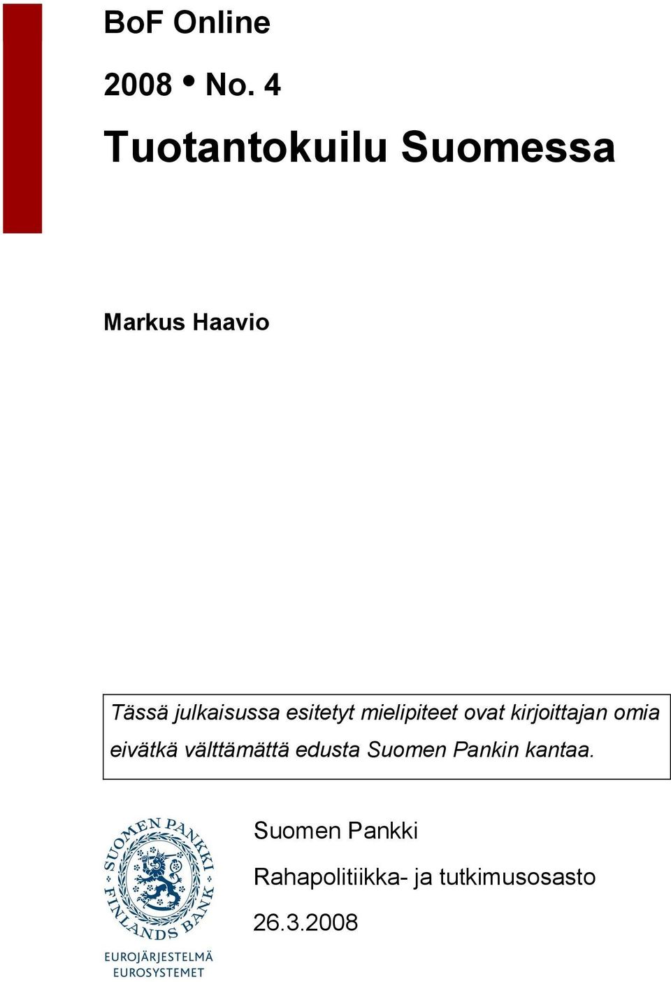 esitetyt mielipiteet ovat kirjoittajan omia eivätkä