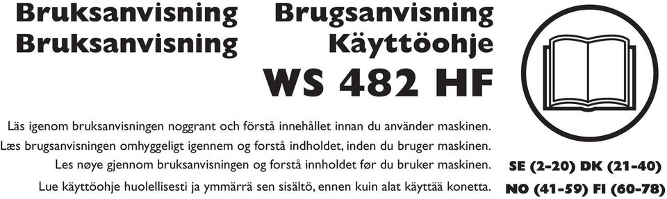 Læs brugsanvisningen omhyggeligt igennem og forstå indholdet, inden du bruger maskinen.