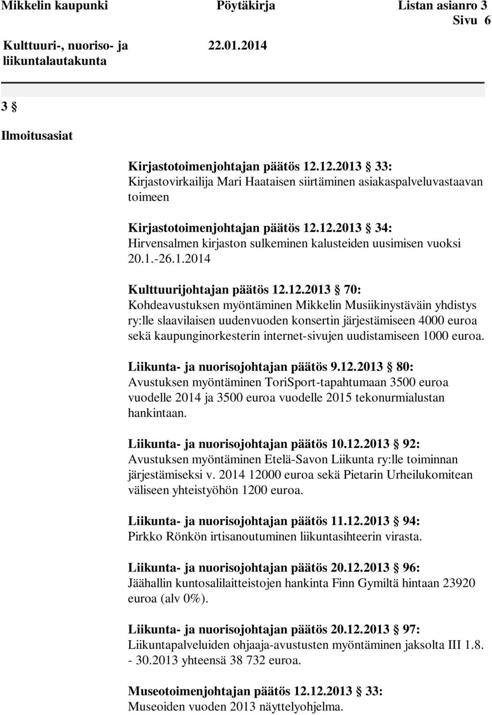 1.-26.1.2014 Kulttuurijohtajan päätös 12.