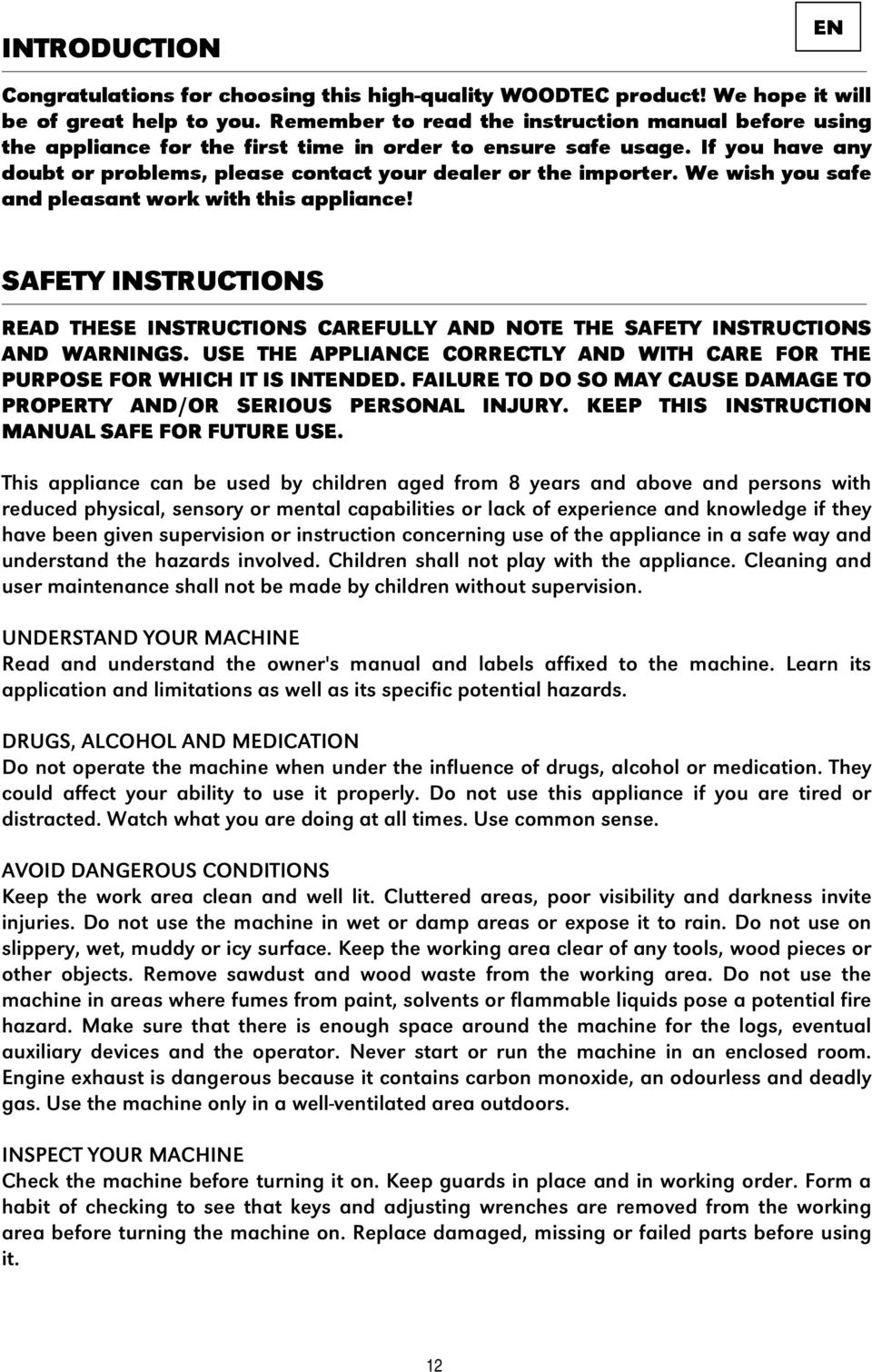 We wish you safe and pleasant work with this appliance! SAFETY INSTRUCTIONS READ THESE INSTRUCTIONS CAREFULLY AND NOTE THE SAFETY INSTRUCTIONS AND WARNINGS.