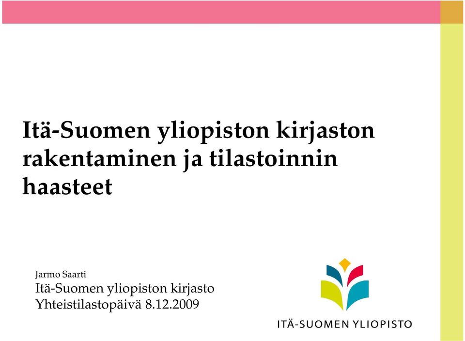 haasteet Jarmo Saarti Itä-Suomen