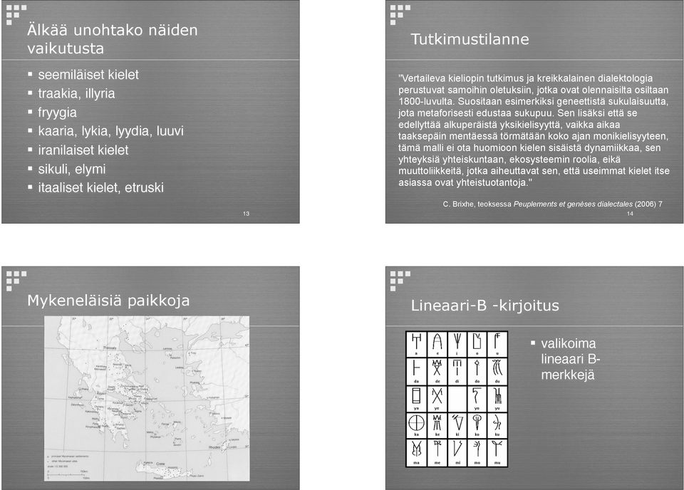 Suositaan esimerkiksi geneettistä sukulaisuutta, jota metaforisesti edustaa sukupuu.