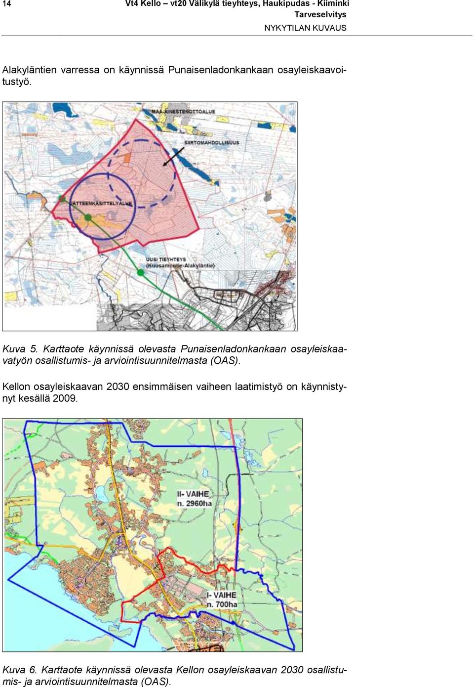 Karttaote käynnissä olevasta Punaisenladonkankaan osayleiskaavatyön osallistumis- ja arviointisuunnitelmasta (OAS).