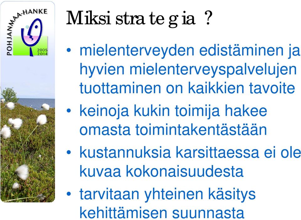 tuottaminen on kaikkien tavoite keinoja kukin toimija hakee omasta