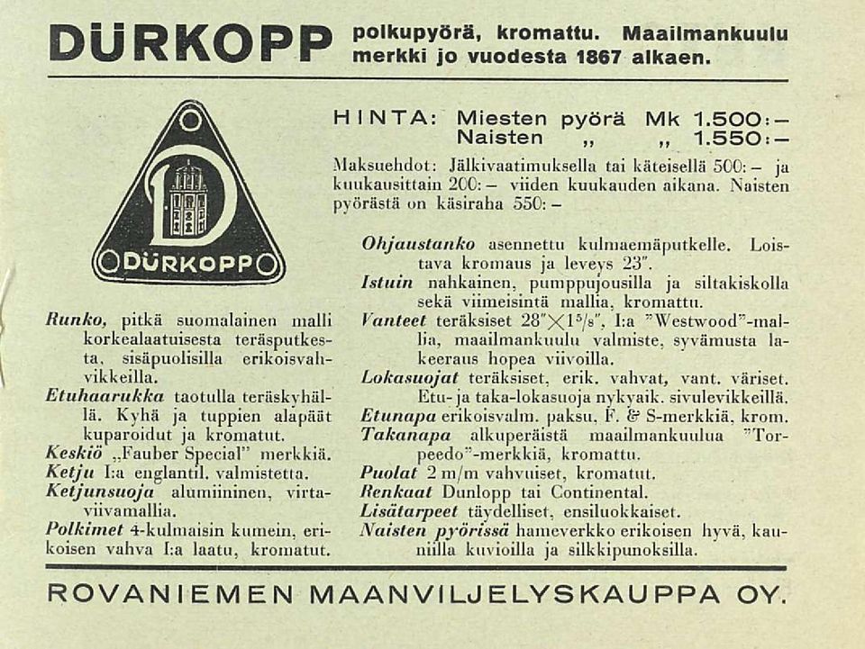 Naisten pyörästä on käsiraha 550: Runko, pitkä suomalainen malli korkealaatuisesta teräsputkesta, sisäpuolisilla erikoisvahvikkeilla. Etuhaarukka taotulla teräskvhällä.