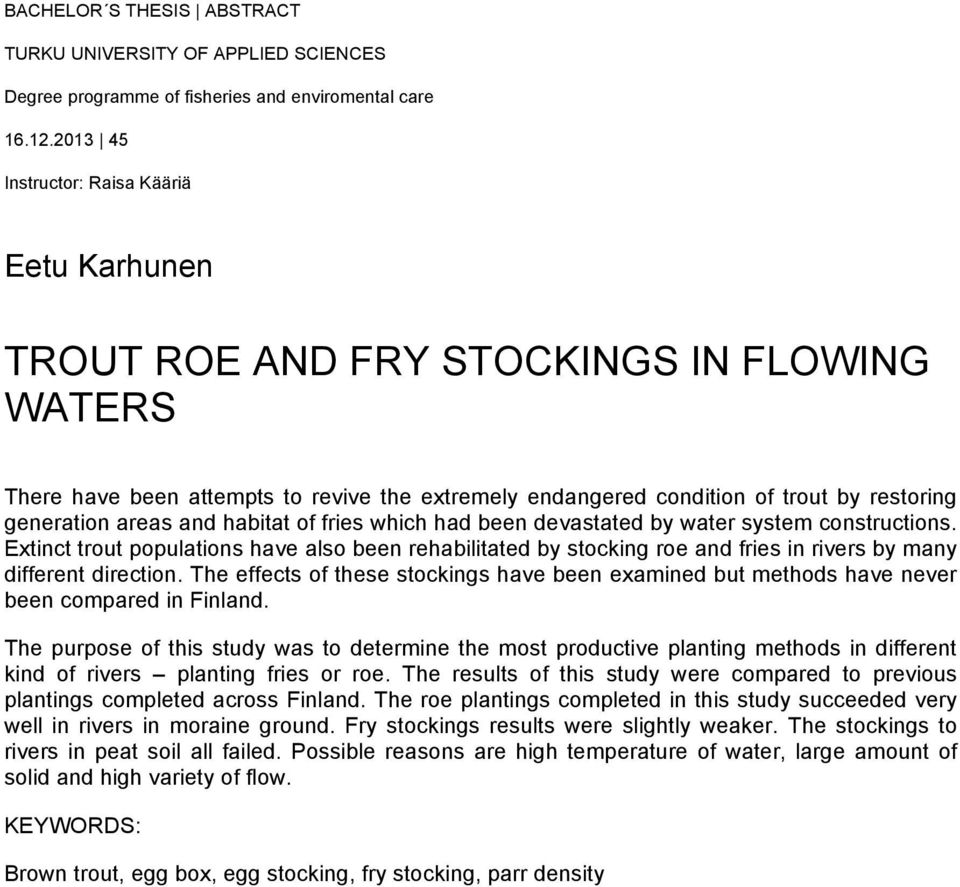 areas and habitat of fries which had been devastated by water system constructions.