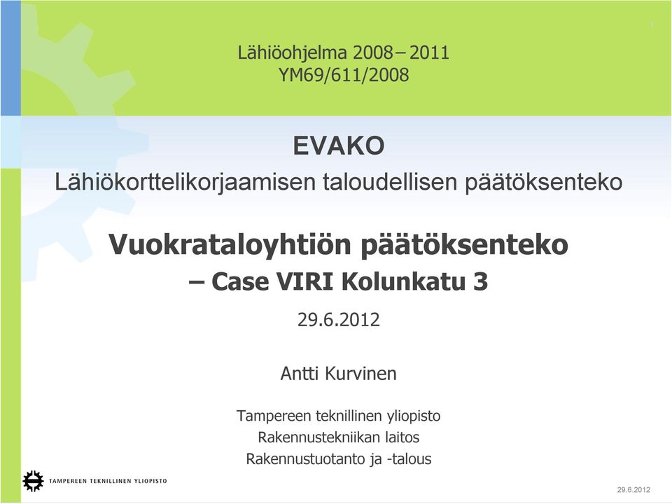 Vuokrataloyhtiön päätöksenteko Case VIRI Kolunkatu 3 29.6.