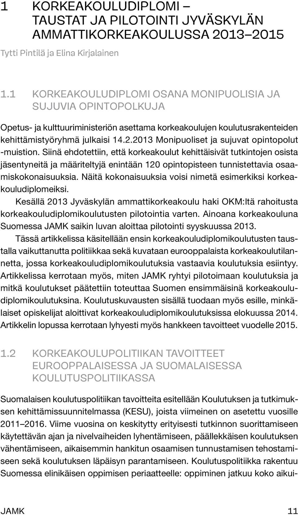 2013 Monipuoliset ja sujuvat opintopolut -muistion.