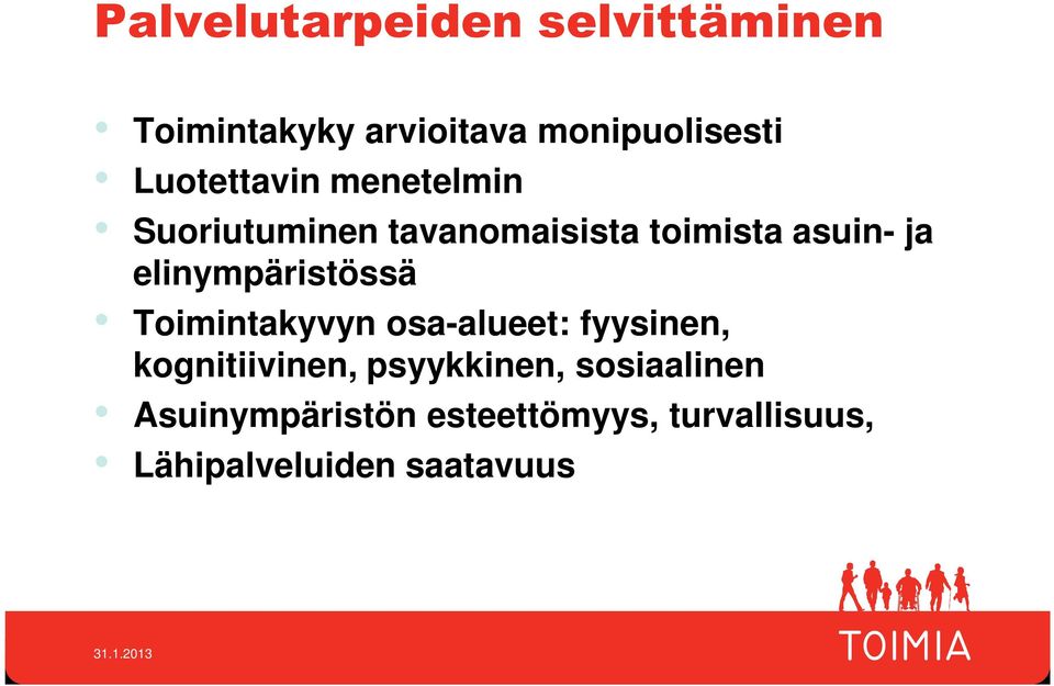elinympäristössä Toimintakyvyn osa-alueet: fyysinen, kognitiivinen,