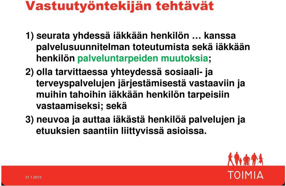 sosiaali- ja terveyspalvelujen järjestämisestä vastaaviin ja muihin tahoihin iäkkään henkilön