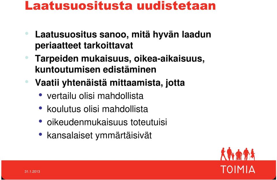 kuntoutumisen edistäminen Vaatii yhtenäistä mittaamista, jotta vertailu